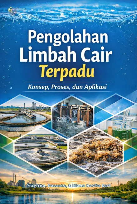 Pengolahan limbah cair terpadu: konsep, proses, dan aplikasi