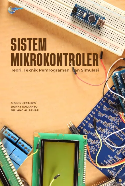Sistem mikrokontroler: teori, teknik pemrograman, dan simulasi