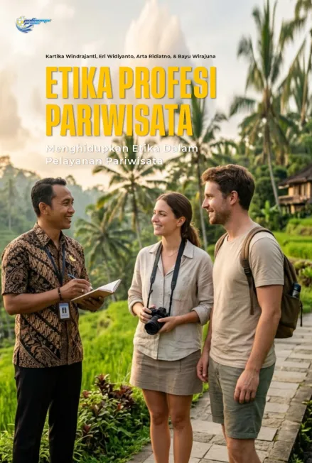 Etika profesi pariwisata: menghidupkan etika dalam pelayanan pariwisata