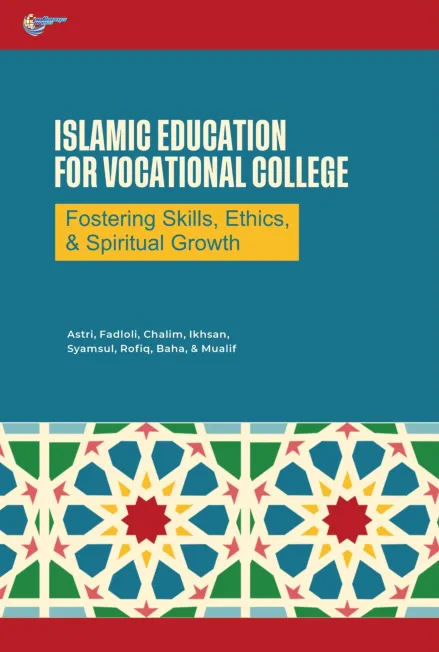 Islamic education for vocational college: fostering ethics, skills, and spiritual growth