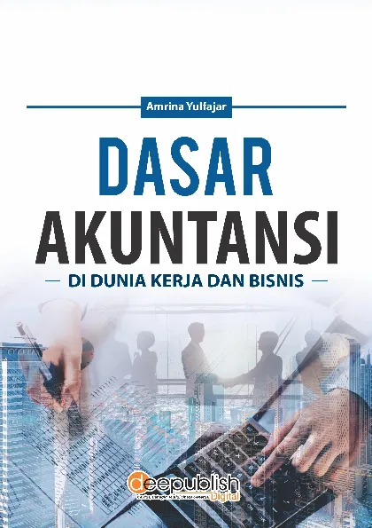 Dasar Akuntansi di Dunia Kerja dan Bisnis