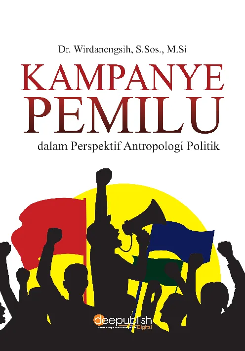 Kampanye Pemilu dalam Perspektif Antropologi Politik