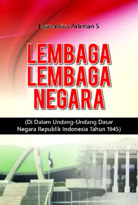 Lembaga-Lembaga Negara (Di Dalam Undang-Undang Dasar Negara Republik Indonesia Tahun 1945)