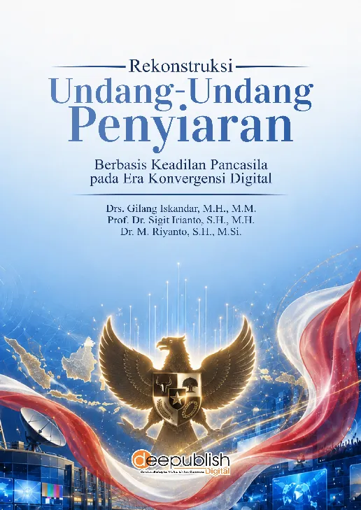 Rekonstruksi Undang-undang Penyiaran Berbasis Keadilan Pancasila pada Era Konvergensi Digital