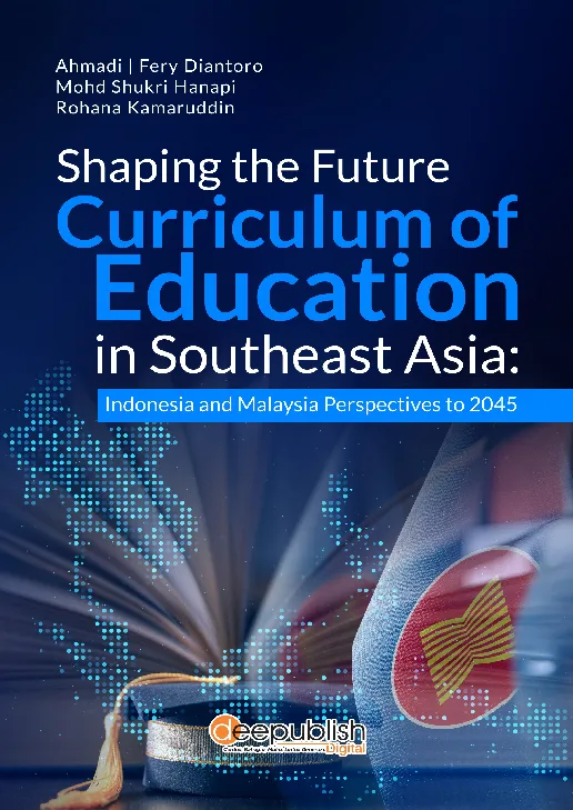 Shaping the Future Curriculum of Education in Southeast Asia: Indonesia and Malaysia Perspectives to 2045