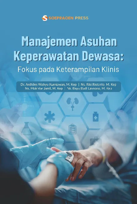 Manajemen Asuhan Keperawatan Dewasa: Fokus pada Keterampilan Klinis