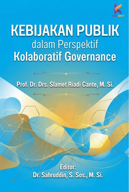KEBIJAKAN PUBLIK DALAM PERSPEKTIF  KOLABORATIF GOVERNANCE