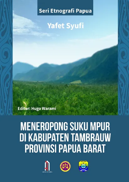 Meneropong Suku Mpur di Kabupaten Tambrauw Provinsi Papua Barat