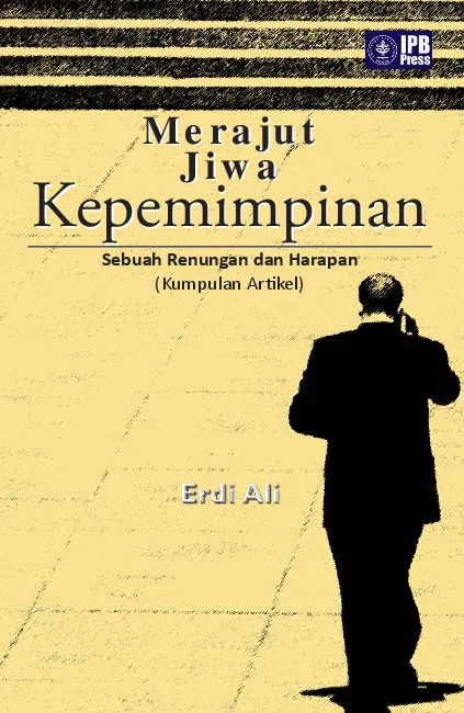Merajut Jiwa Kepemimpinan Sebuah Renungan dan Harapan