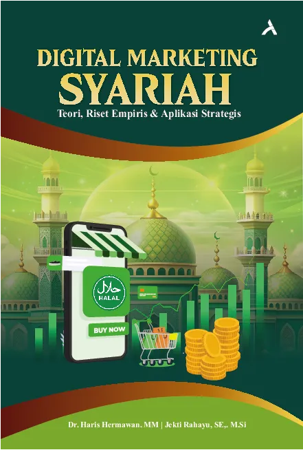 Digital Marketing Syariah : Teori, Riset Empiris & Aplikasi Strategis