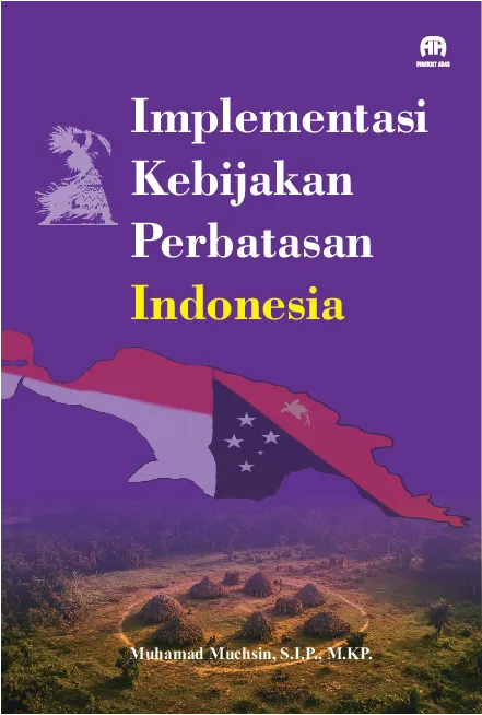 Implementasi Kebijakan Perbatasan Indonesia