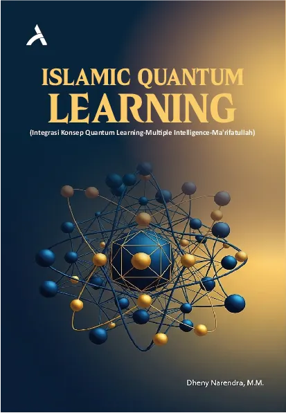 Islamic Quantum Learning : Integrasi Konsep Quantum Learning-Multiple Intelligence-Ma''rifatullah