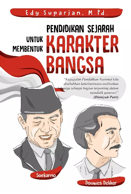 Pendidikan Sejarah untuk Membentuk Karakter Bangsa