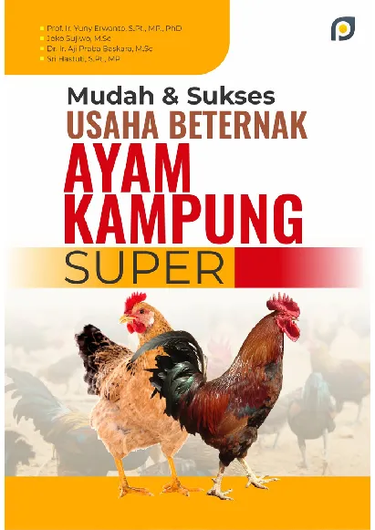 Mudah & Sukses Usaha Beternak Ayam Kampung Super