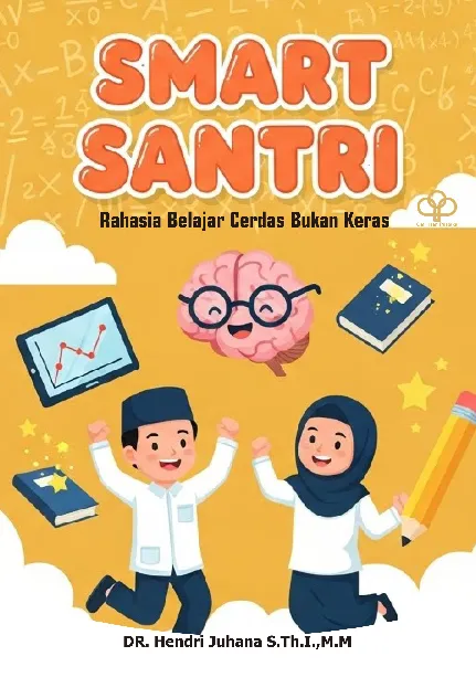 SMART SANTRI: Rahasia Belajar Cerdas Buka Keras