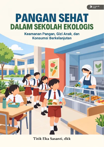Pangan Sehat dalam Sekolah Ekologis Keamanan Pangan, Gizi Anak, dan Konsumsi Berkelanjutan