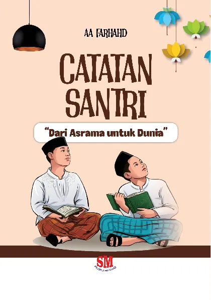 Catatan Santri : Dari Asrama untuk Dunia