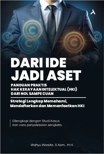 Dari Ide Jadi Aset: Panduan Praktis Hak Kekayaan Intelektual (HKI) dari Nol Sampe Cuan