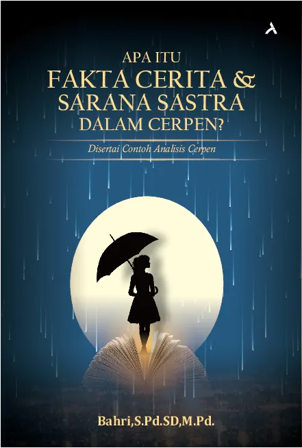 Apa itu Fakta Cerita & Sarana Sastra dalam Cerpen? : Disertai Contoh Analisis Cerpen