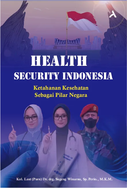 HEALTH SECURITY INDONESIA: Ketahanan Kesehatan Sebagai Pilar Negara