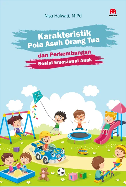 Karakteristik Pola Asuh Orang Tua dan Perkembangan Sosial Emosional Anak