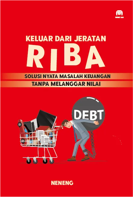Keluar Dari Jeratan Riba Solusi Nyata Masalah Keuangan Tanpa Melanggar Nilai