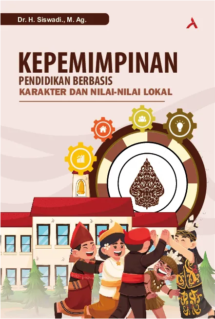 Kepemimpinan Pendidikan Berbasis Karakter dan Nilai Nilai Lokal