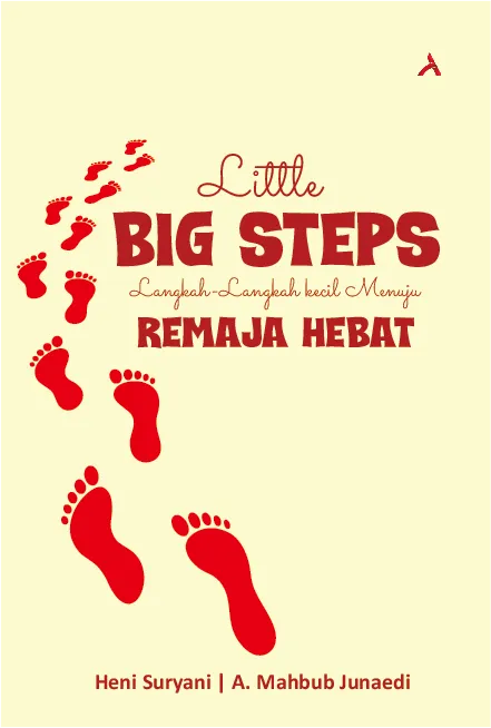 Little Big Steps Langkah-Langkah Kecil Menuju Remaja Hebat