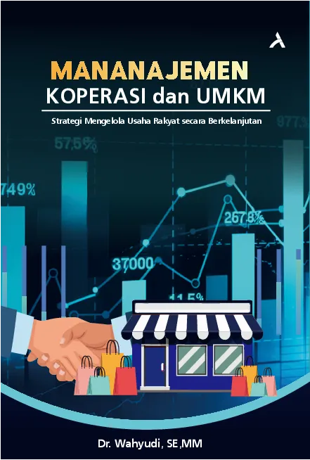 Manajemen Koperasi dan UMKM : Strategi Mengelola Usaha Rakyat secara Berkelanjutan