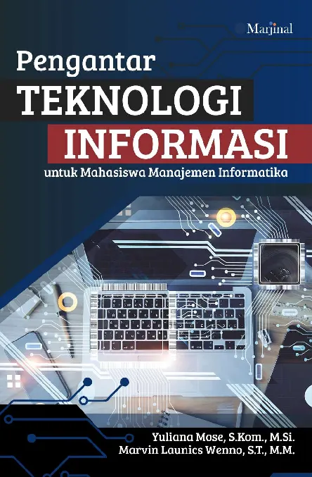 PENGANTAR TEKNOLOGI INFORMASI: untuk Mahasiswa Manajemen Informatika