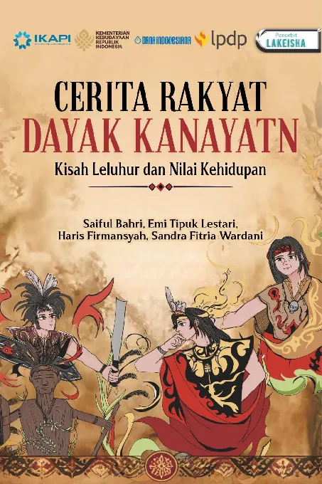 CERITA RAKYAT DAYAK KANAYATN: Kisah Leluhur dan Nilai Kehidupan