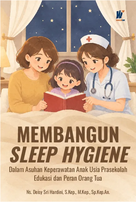 Membangun Sleep Hygiene dalam Asuhan Keperawatan Anak Usia Prasekolah: Edukasi dan Peran Orang Tua
