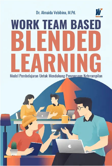 WORK TEAM BASED BLENDED LEARNING: Model Pembelajaran Untuk Mendukung Penguasaan Keterampilan