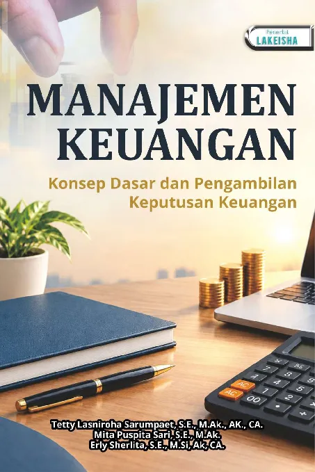 MANAJEMEN KEUANGAN: Konsep Dasar dan Pengambilan Keputusan Keuangan