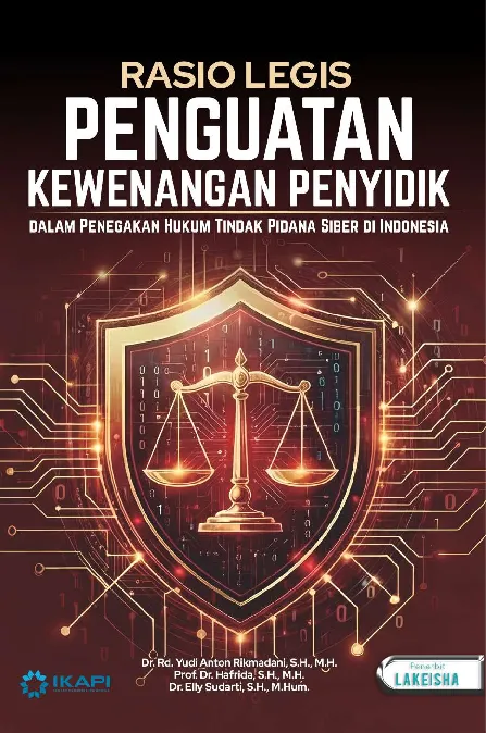 RASIO LEGIS PENGUATAN KEWENANGAN PENYIDIK: Dalam Penegakan Hukum Tindak Pidana Siber di Indonesia