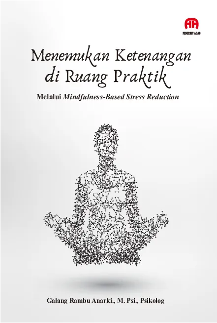 Menemukan Ketenangan di Ruang Praktik Melalui Mindfulness-Based Stress Reduction