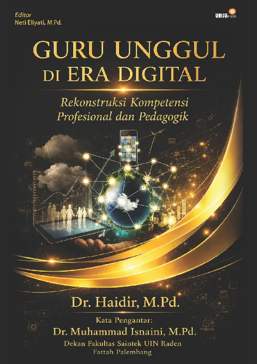 Guru Unggul di Era Digital: Rekonstruksi Kompetensi Profesional dan Pedagogik