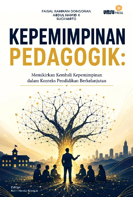 Kepemimpinan Pedagogik: Memikirkan Kembali Kepemimpinan dalam Konteks Pendidikan Berkelanjutan
