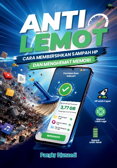 Anti Lemot: Cara Membersihkan Sampah HP dan Menghemat Memori