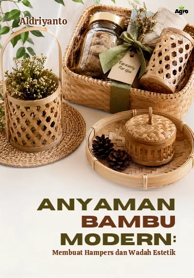 Anyaman Bambu Modern: Membuat Hampers dan Wadah Estetik