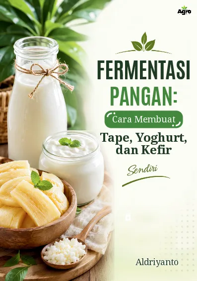 Fermentasi Pangan: Cara Membuat Tape, Yoghurt, dan Kefir Sendiri