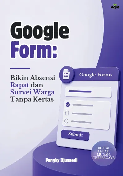 Google Form: Bikin Absensi Rapat dan Survei Warga Tanpa Kertas.