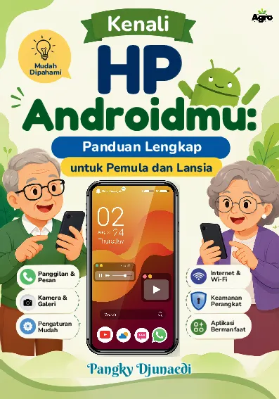 Kenali HP Androidmu: Panduan Lengkap untuk Pemula dan Lansia