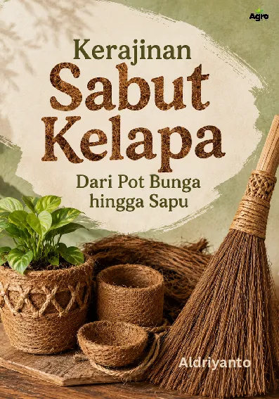 Kerajinan Sabut Kelapa: Dari Pot Bunga hingga Sapu