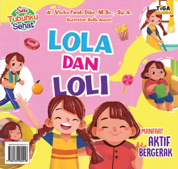 Seri Tubuhku Sehat: Lola dan Loli