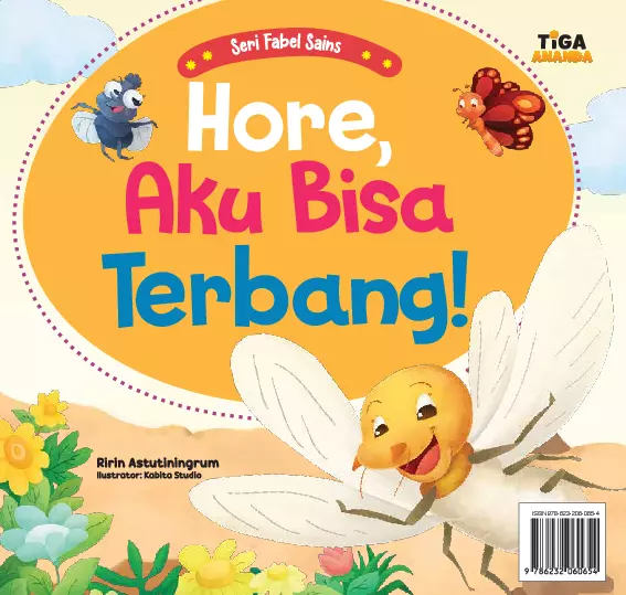 Seri Fabel Sains: Hore, Aku Bisa Terbang!