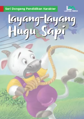 Seri Dongeng Pendidikan Karakter: Layang layang Hugu Sapi