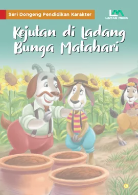 Seri Dongeng Pendidikan Karakter: Kejutan di Ladang Bunga Matahari