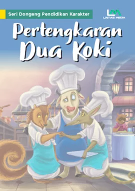 Seri Dongeng Pendidikan Karakter: Pertengkaran dua koki