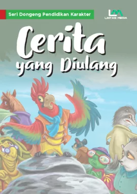 Seri Dongeng Pendidikan Karakter: Cerita yang diulang